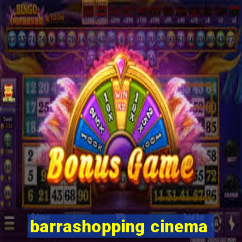 barrashopping cinema